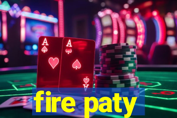 fire paty